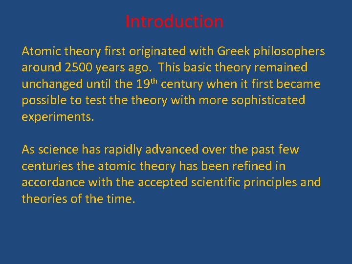 Introduction Atomic theory first originated with Greek philosophers around 2500 years ago. This basic