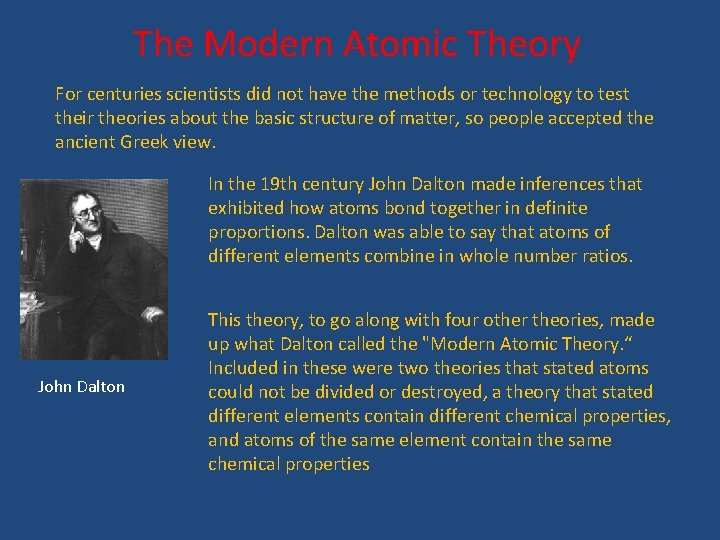 The Modern Atomic Theory For centuries scientists did not have the methods or technology