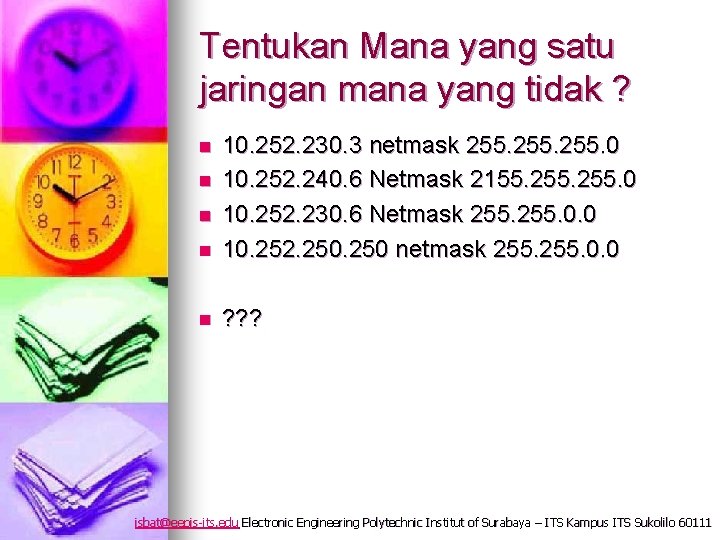 Tentukan Mana yang satu jaringan mana yang tidak ? n 10. 252. 230. 3