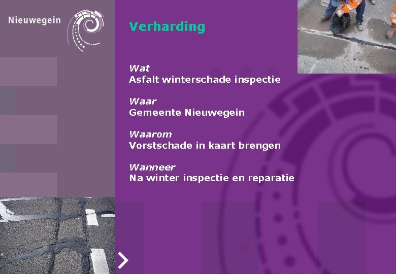 Verharding Wat Asfalt winterschade inspectie Waar Gemeente Nieuwegein Waarom Vorstschade in kaart brengen Wanneer Verharding Wat Asfalt winterschade inspectie Waar Gemeente Nieuwegein Waarom Vorstschade in kaart brengen Wanneer