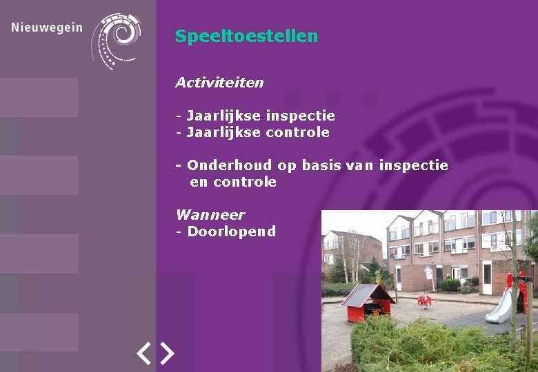 Speeltoestellen Activiteiten - Jaarlijkse inspectie - Jaarlijkse controle - Onderhoud op basis van inspectie