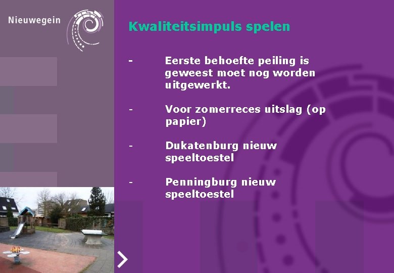 Kwaliteitsimpuls spelen - Eerste behoefte peiling is geweest moet nog worden uitgewerkt. - Voor Kwaliteitsimpuls spelen - Eerste behoefte peiling is geweest moet nog worden uitgewerkt. - Voor