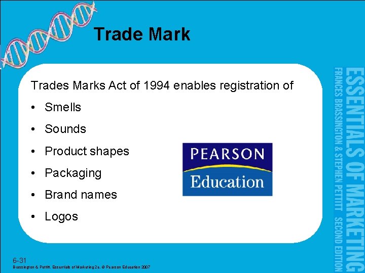 Trade Mark Trades Marks Act of 1994 enables registration of • Smells • Sounds