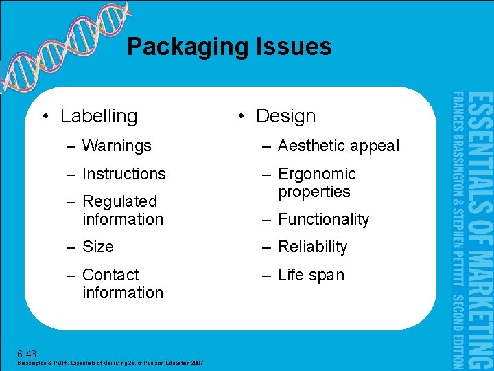 Packaging Issues • Labelling • Design – Warnings – Aesthetic appeal – Instructions –