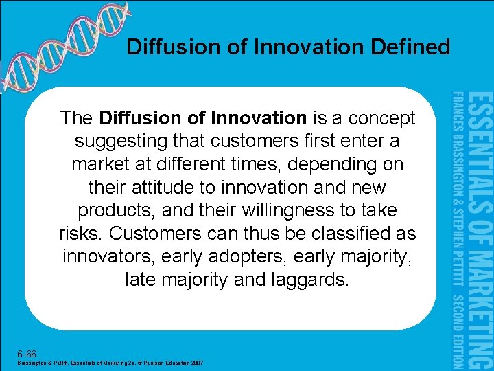 Diffusion of Innovation Defined The Diffusion of Innovation is a concept suggesting that customers