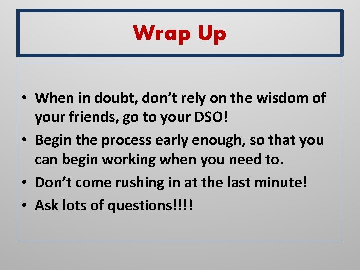 Wrap Up • When in doubt, don’t rely on the wisdom of your friends,