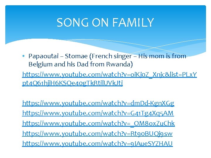 SONG ON FAMILY • Papaoutai – Stomae (French singer – His mom is from