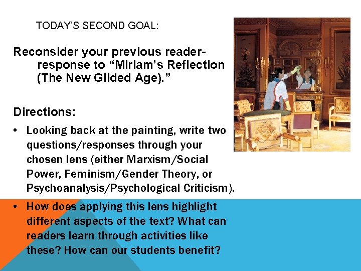 TODAY’S SECOND GOAL: Reconsider your previous readerresponse to “Miriam’s Reflection (The New Gilded Age).