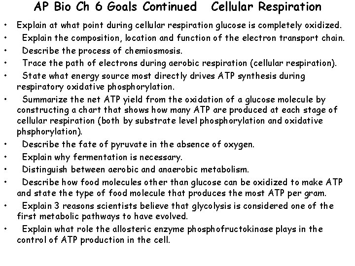 AP Bio Ch 6 Goals Continued • • • Cellular Respiration Explain at what