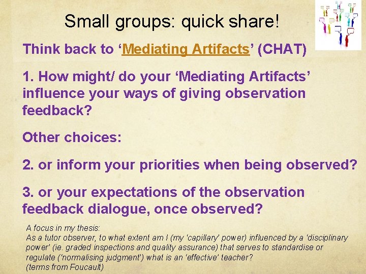 Small groups: quick share! Think back to ‘Mediating Artifacts’ (CHAT) 1. How might/ do