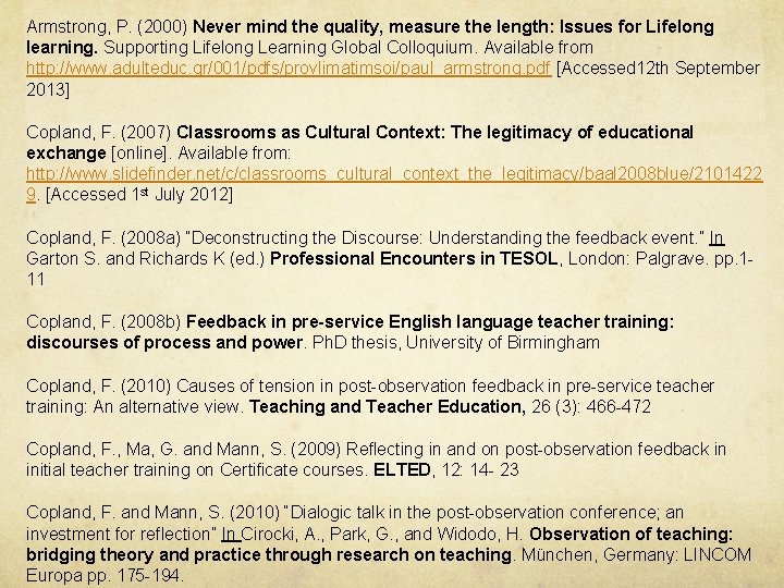 Armstrong, P. (2000) Never mind the quality, measure the length: Issues for Lifelong learning.