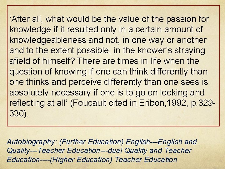 ‘After all, what would be the value of the passion for knowledge if it