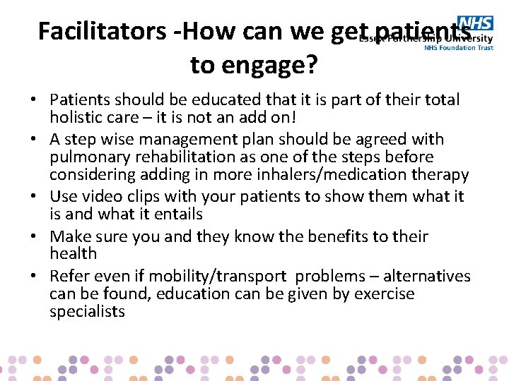 Facilitators -How can we get patients to engage? • Patients should be educated that