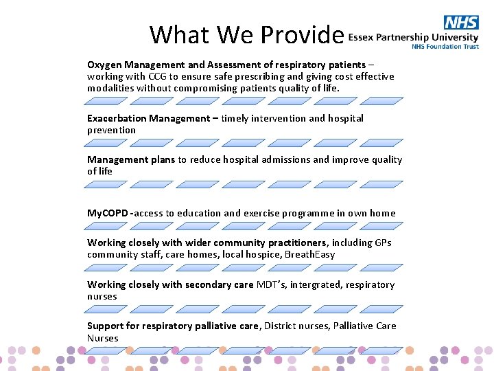 What We Provide Oxygen Management and Assessment of respiratory patients – working with CCG