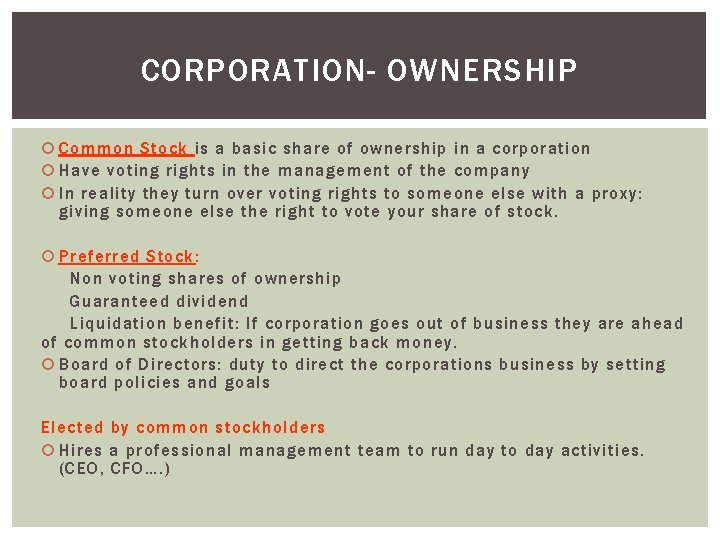 CORPORATION- OWNERSHIP Common Stock is a basic share of ownership in a corporation Have