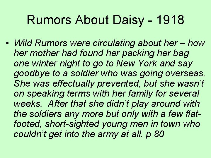 Rumors About Daisy - 1918 • Wild Rumors were circulating about her – how