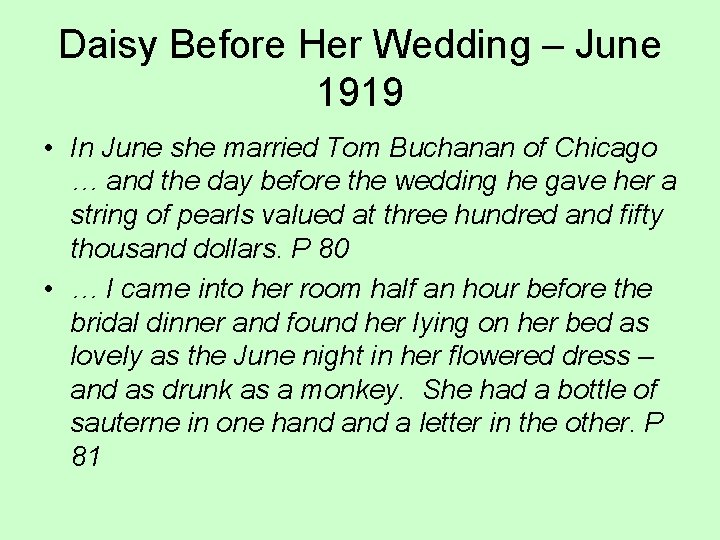 Daisy Before Her Wedding – June 1919 • In June she married Tom Buchanan