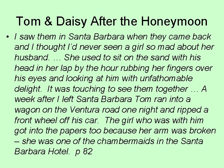 Tom & Daisy After the Honeymoon • I saw them in Santa Barbara when