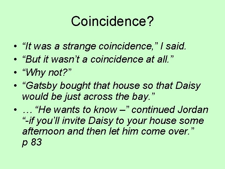 Coincidence? • • “It was a strange coincidence, ” I said. “But it wasn’t