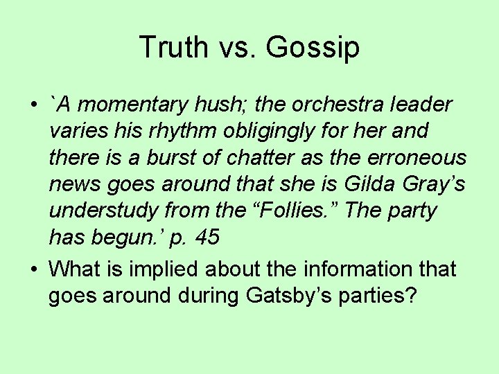 Truth vs. Gossip • `A momentary hush; the orchestra leader varies his rhythm obligingly