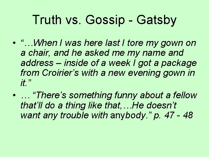 Truth vs. Gossip - Gatsby • “…When I was here last I tore my