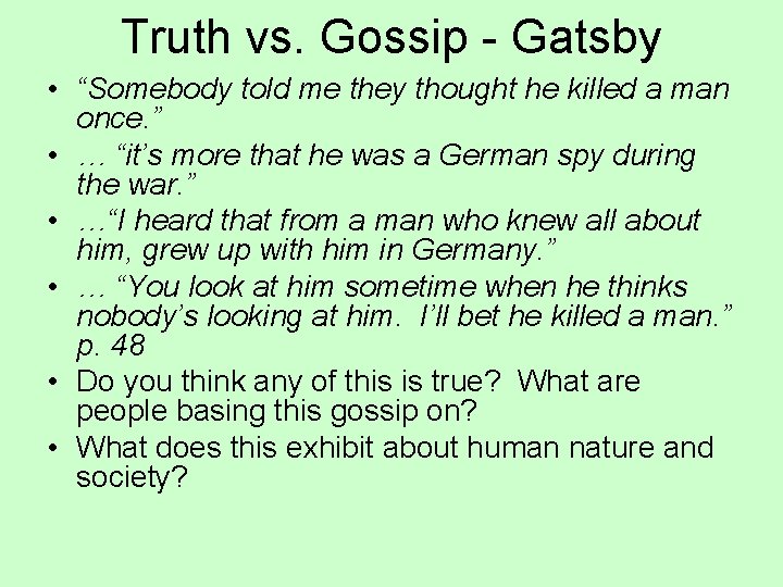 Truth vs. Gossip - Gatsby • “Somebody told me they thought he killed a