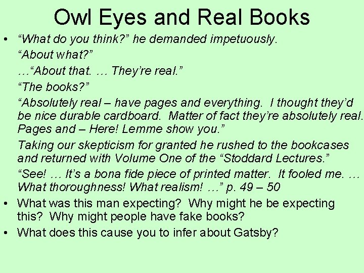 Owl Eyes and Real Books • “What do you think? ” he demanded impetuously.