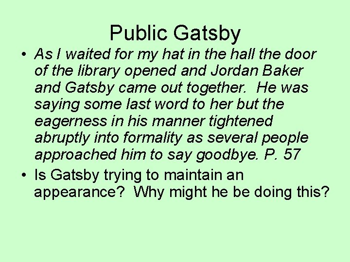Public Gatsby • As I waited for my hat in the hall the door