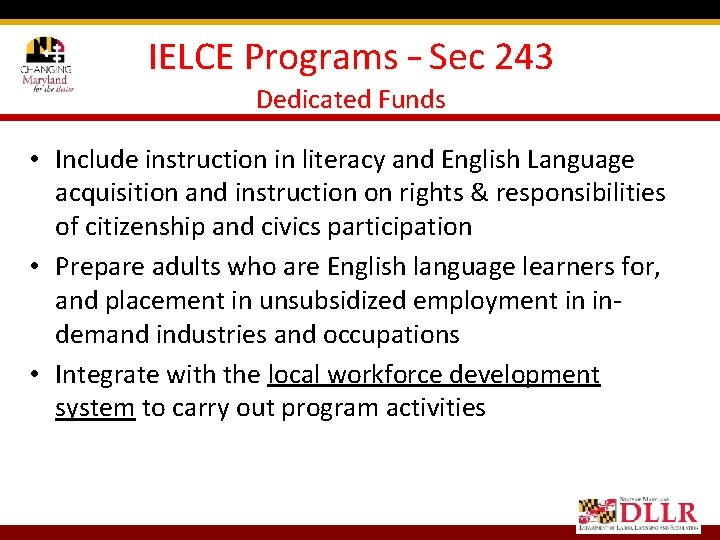 IELCE Programs – Sec 243 Dedicated Funds • Include instruction in literacy and English