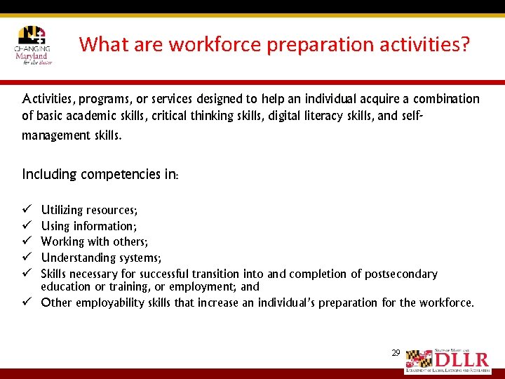 What are workforce preparation activities? Activities, programs, or services designed to help an individual