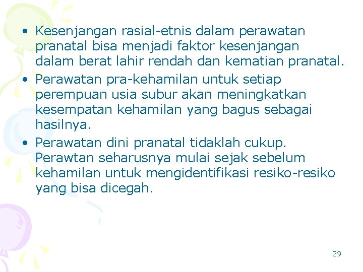  • Kesenjangan rasial-etnis dalam perawatan pranatal bisa menjadi faktor kesenjangan dalam berat lahir