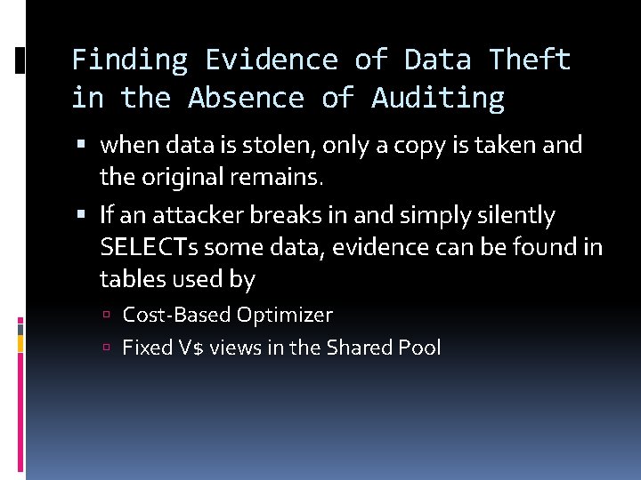 Finding Evidence of Data Theft in the Absence of Auditing when data is stolen,