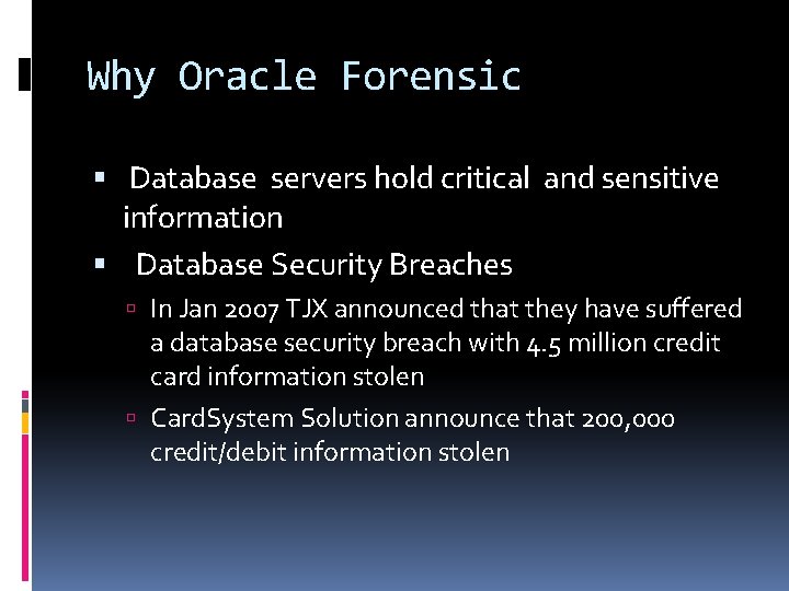 Why Oracle Forensic Database servers hold critical and sensitive information Database Security Breaches In