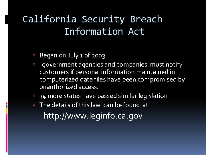 California Security Breach Information Act Began on July 1 of 2003 government agencies and