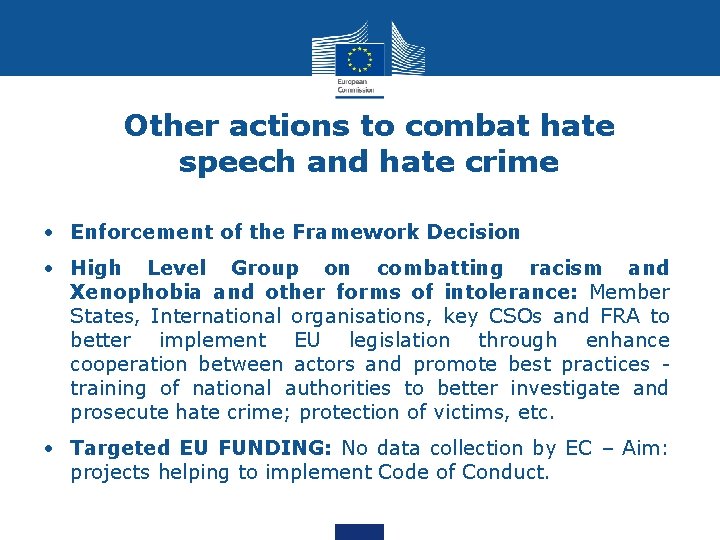 Other actions to combat hate speech and hate crime • Enforcement of the Framework