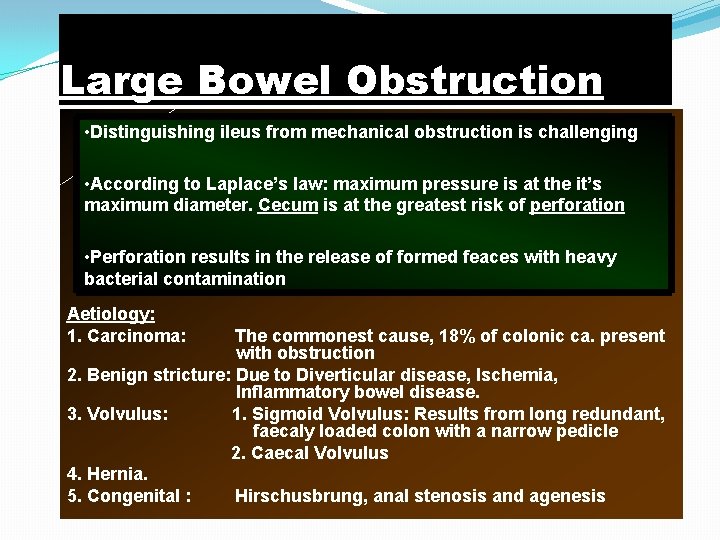 Large Bowel Obstruction • Distinguishing ileus from mechanical obstruction is challenging • According to