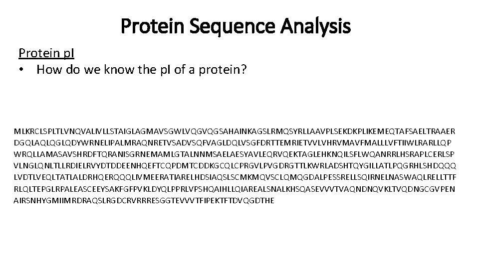 Protein Sequence Analysis Protein p. I • How do we know the p. I