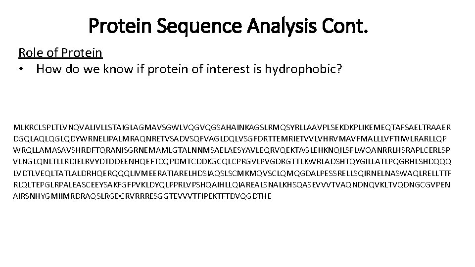 Protein Sequence Analysis Cont. Role of Protein • How do we know if protein