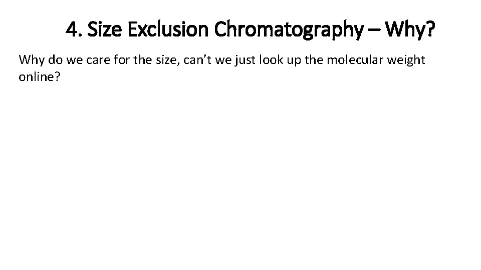 4. Size Exclusion Chromatography – Why? Why do we care for the size, can’t