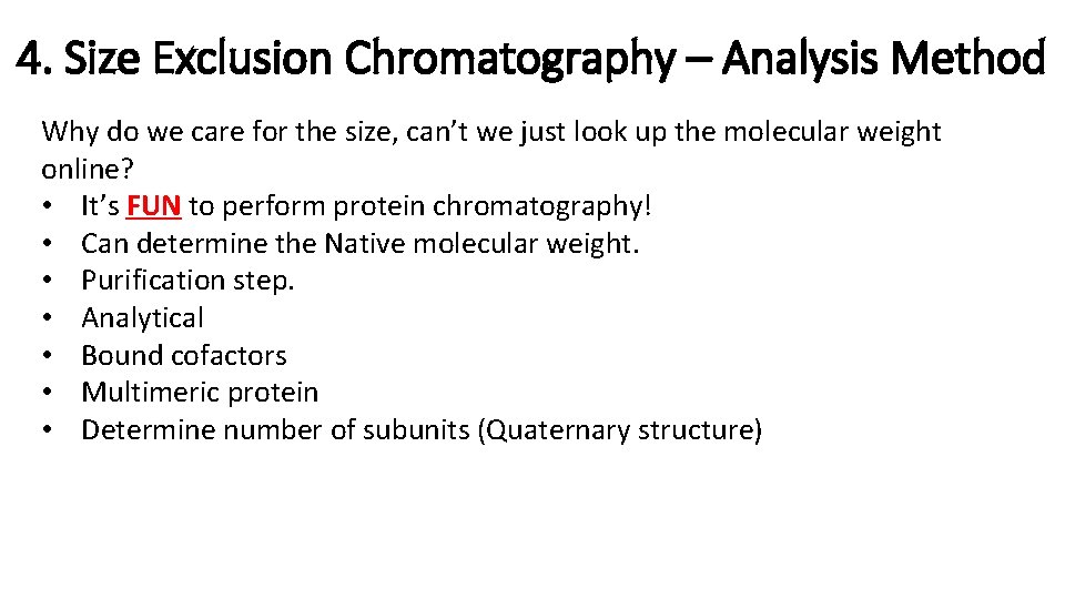 4. Size Exclusion Chromatography – Analysis Method Why do we care for the size,