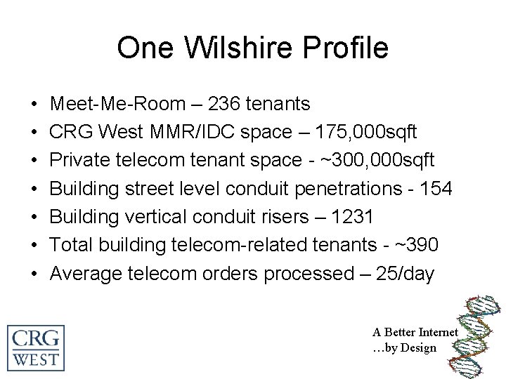 One Wilshire Profile • • Meet-Me-Room – 236 tenants CRG West MMR/IDC space –