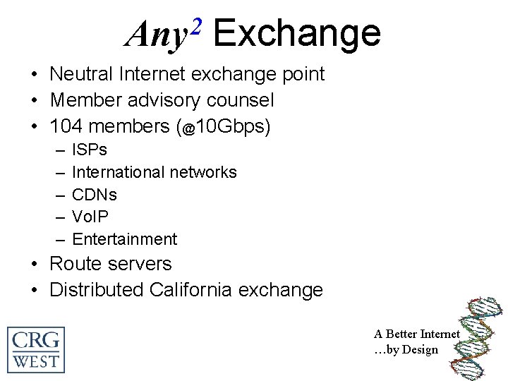 2 Any Exchange • Neutral Internet exchange point • Member advisory counsel • 104