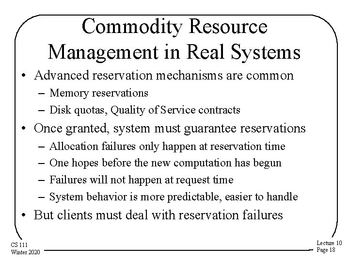 Commodity Resource Management in Real Systems • Advanced reservation mechanisms are common – Memory