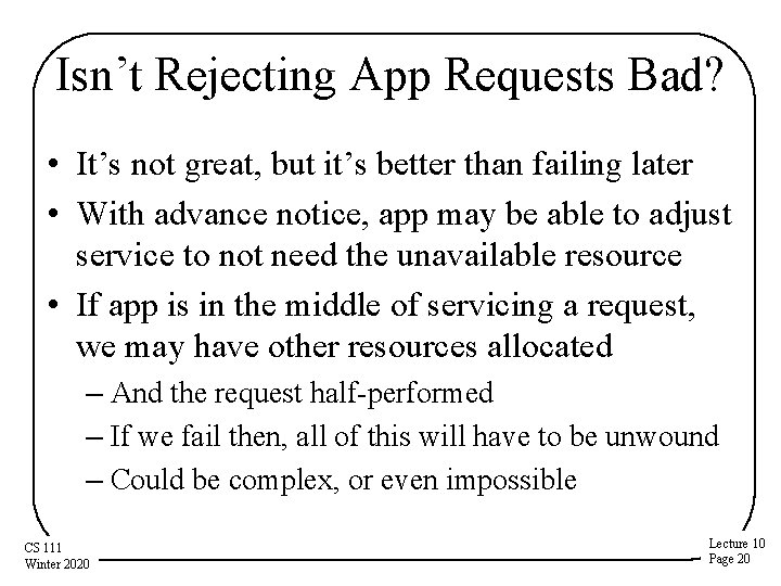 Isn’t Rejecting App Requests Bad? • It’s not great, but it’s better than failing