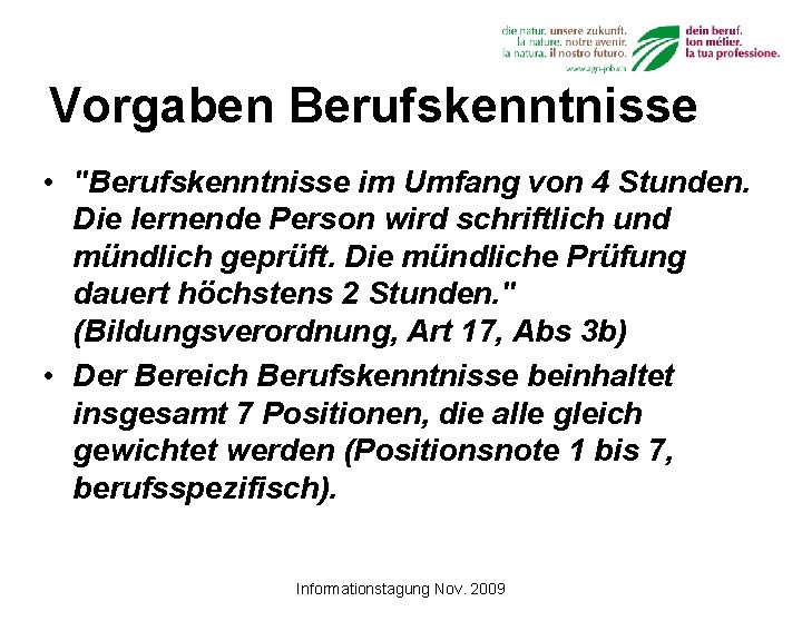 Vorgaben Berufskenntnisse • "Berufskenntnisse im Umfang von 4 Stunden. Die lernende Person wird schriftlich