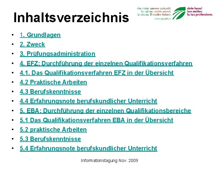 Inhaltsverzeichnis • 1. Grundlagen • 2. Zweck • 3. Prüfungsadministration • 4. EFZ: Durchführung