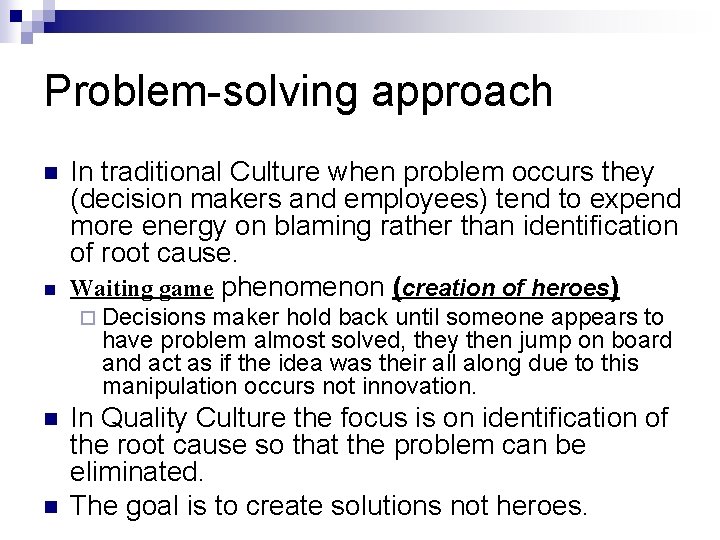 Problem-solving approach n n In traditional Culture when problem occurs they (decision makers and