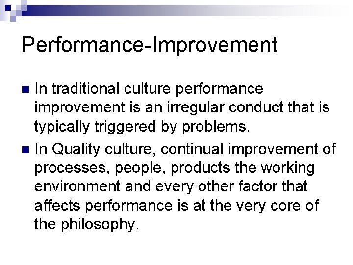 Performance-Improvement In traditional culture performance improvement is an irregular conduct that is typically triggered