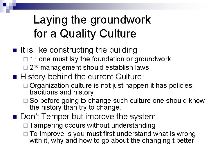 Laying the groundwork for a Quality Culture n It is like constructing the building