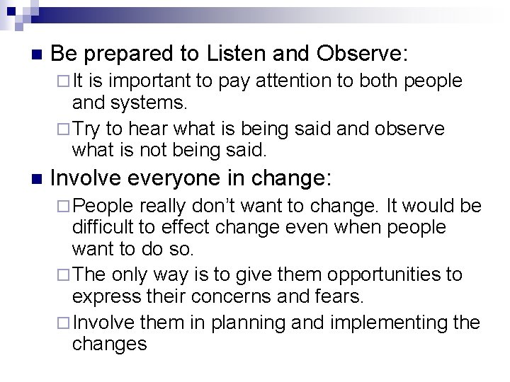 n Be prepared to Listen and Observe: ¨ It is important to pay attention